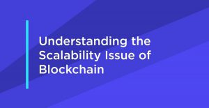 What Is the Blockchain Scalability Problem and How Is It Solved?