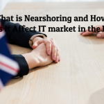 What is Nearshoring and How Does It Affect IT market in the UK?