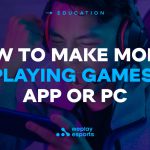 How to make money playing games: App or PC?