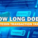 How Long Does a Bitcoin Transaction Take?