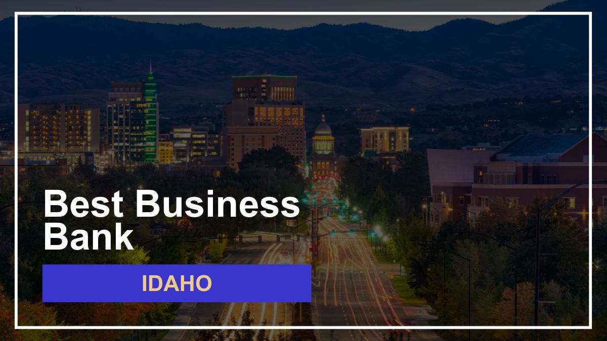 8 Best Business Banks in Idaho – Reviews & Rankings