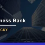 9 Best Banks for Small Businesses in Kentucky Ranked in 2024