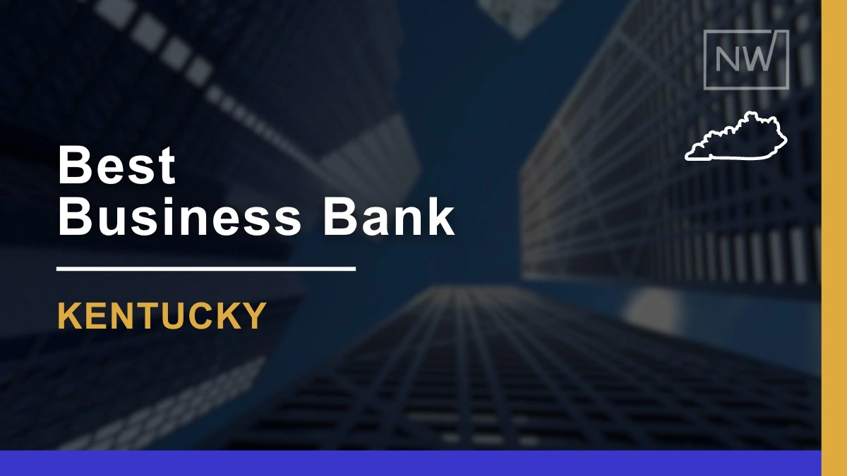 9 Best Banks for Small Businesses in Kentucky Ranked in 2024