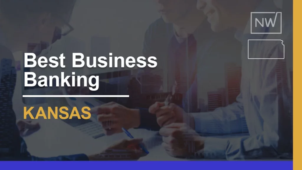 9 Best Banks for Small Businesses in Kansas for 2025