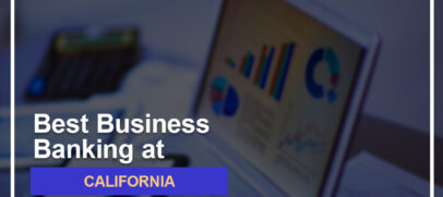 8 Best Banks for Small Businesses in California in 2024