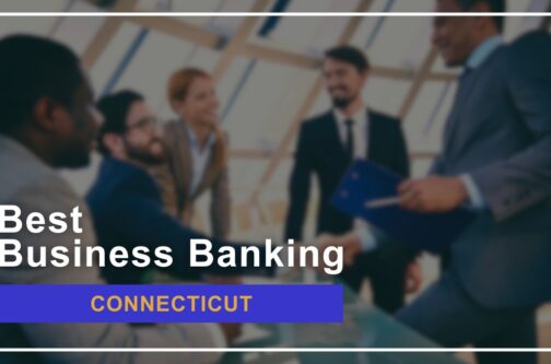 8 Best Small Business Banks in Connecticut Ranked for 2024