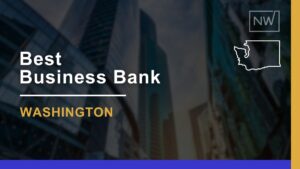 7 Best Business Banks in Washington for 2024