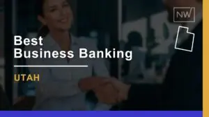 9 Best Small Business Banks in Utah