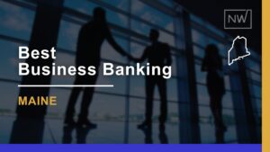 9 Best Banks for Small Businesses in Maine