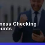 10 Best Business Checking Accounts in 2024