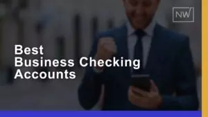 10 Best Business Checking Accounts in 2024