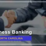 8 Best Banks for Small Businesses in North Carolina in 2024