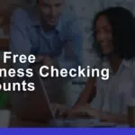 5 Best Free Business Banking Accounts Ranked for 2024