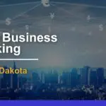 8 Best Business Banks in South Dakota: Pros & Cons Compared