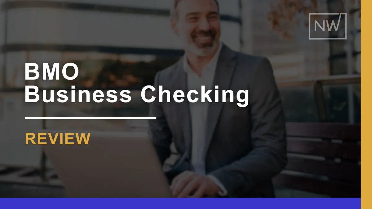 BMO Business Checking Review 2024: Pros, Cons, & Pricing