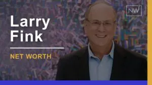 Larry Fink’s Net Worth 2024: Financial Success Overview