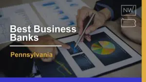 7 Best Business Banks in Pennsylvania