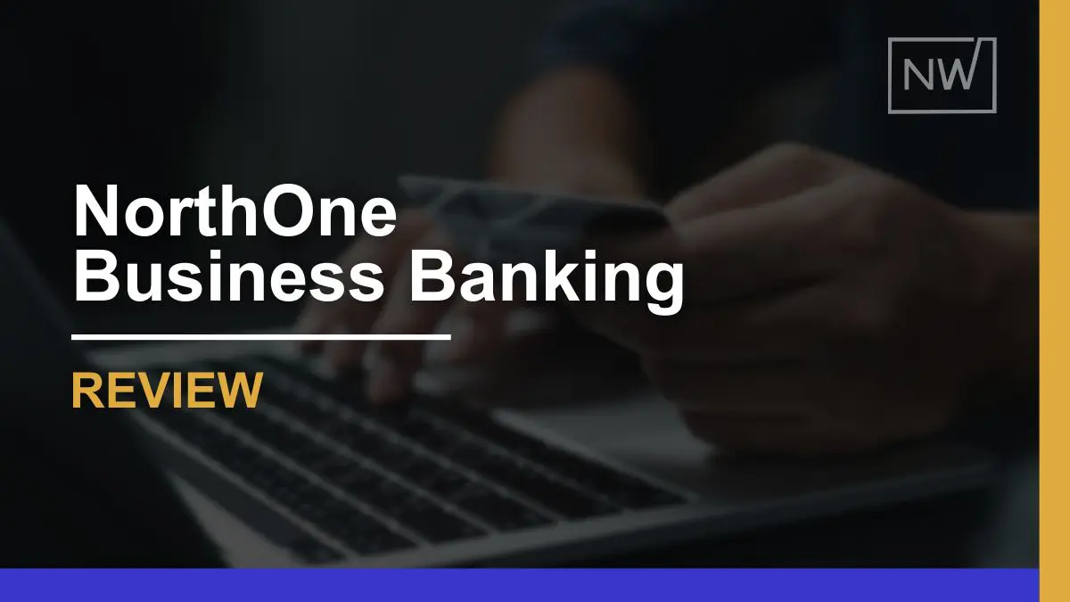 North One Business Banking Review: Features, Fees, & FAQs