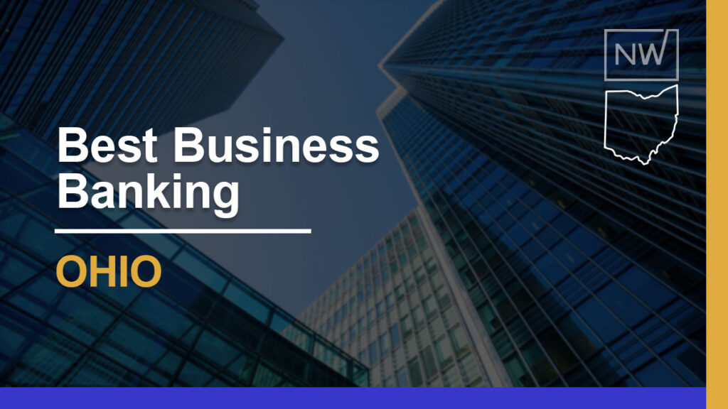 9 Best Business Banks in Ohio Ranked for 2025