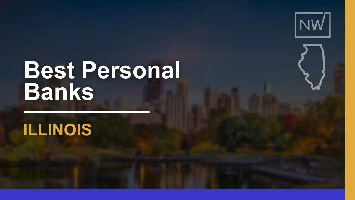 7 Best Personal Banks in Illinois Ranked & Rated for 2024