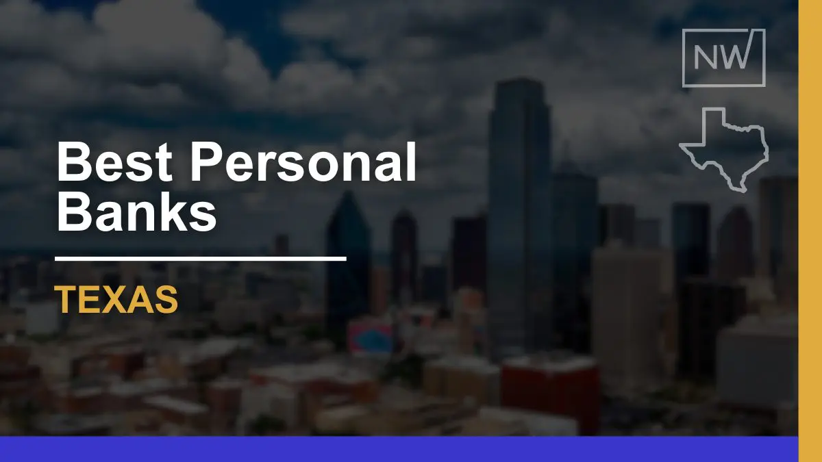 7 Best Personal Banks in Texas Ranked & Rated for 2024