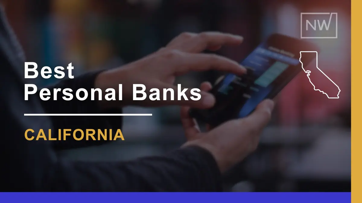 7 Best Personal Banks in California Ranked & Rated for 2024