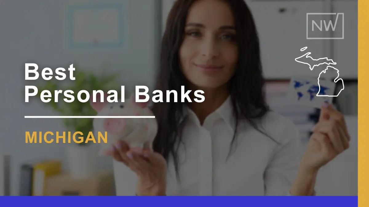 7 Best Personal Banks in Michigan Ranked & Rated for 2024