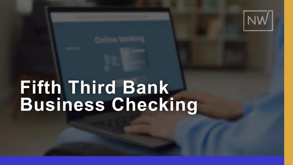 Fifth Third Bank Business Checking Review 2024