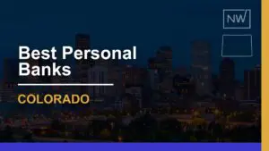 7 Best Banks in Colorado for Personal Banking Needs in 2024