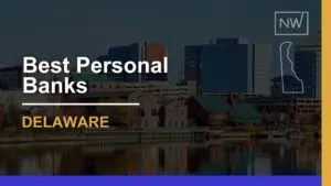 7 Best Personal Banks in Delaware for Hassle-Free Banking