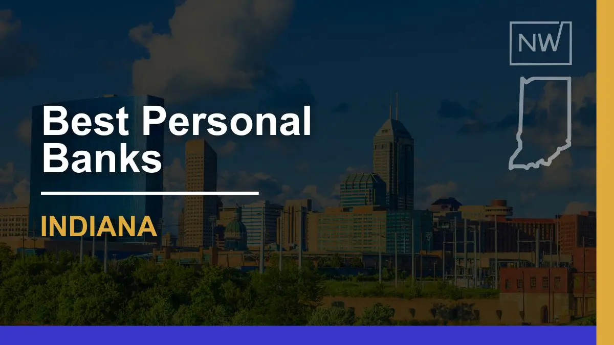 7 Best Personal Banks in Indiana: Your 2024 Banking Guide