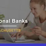 Top 7 Massachusetts Personal Banks for Better Banking in 2024