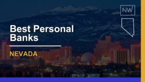 7 Best Personal Banks in Nevada Rated for 2024