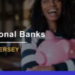 Top 7 Banks in New Jersey for Personal Banking Needs in 2024