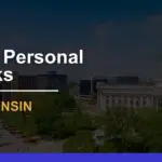 Top 7 Banks in Wisconsin for Personal Banking Needs in 2024