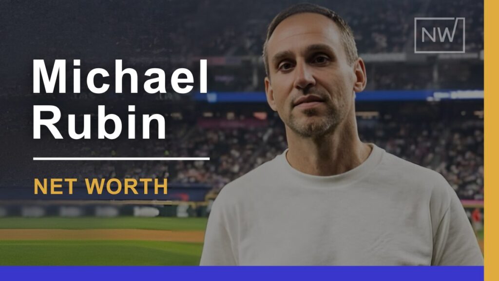 Michael Rubin’s Net Worth – 2024 Financial Insights Revealed
