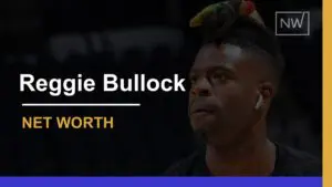 Reggie Bullock’s Net Worth – How Rich Is He Now in 2024