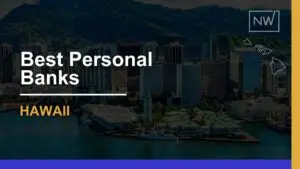 7 Best Personal Banks in Hawaii Ranked & Rated for 2024