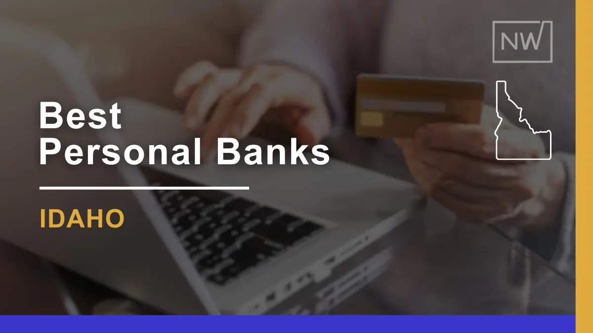 7 Best Personal Banks in Idaho Ranked & Rated for 2024