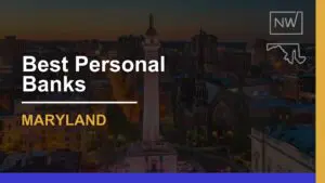 7 Best Personal Banks in Maryland Ranked for 2024