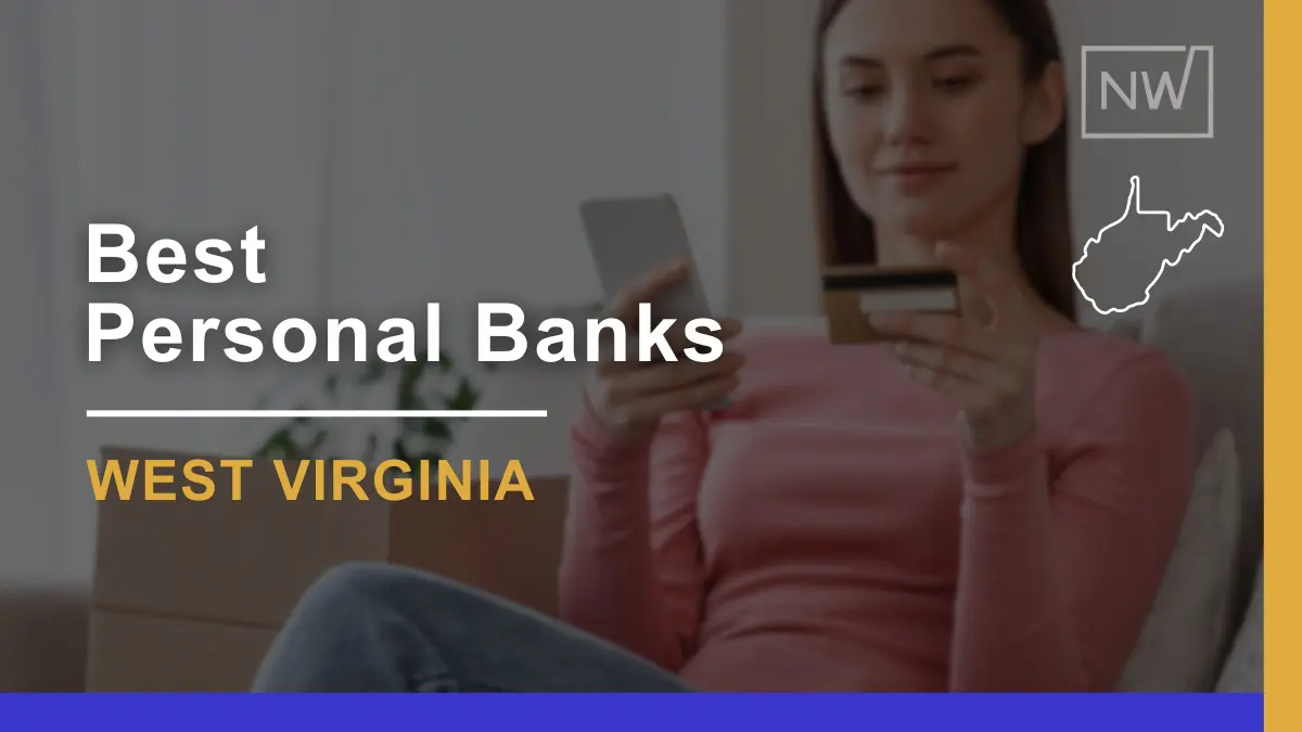 7 Best Personal Banks in West Virginia Ranked for 2024