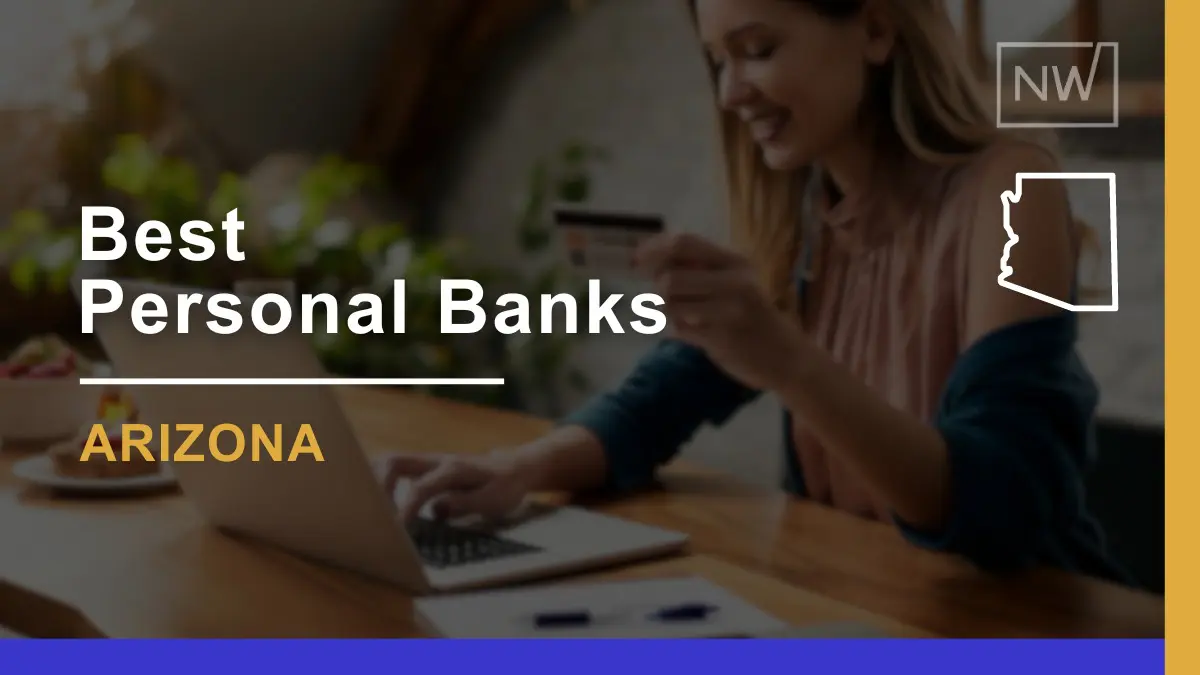 7 Best Personal Banks in Arizona Ranked & Rated for 2024