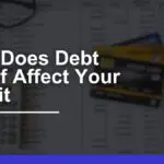 How Does Debt Relief Affect Your Credit? 2024 Guide