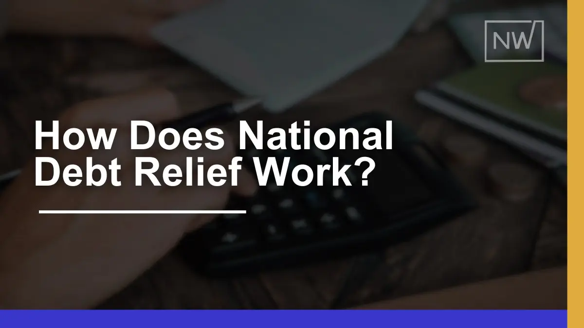 How Does National Debt Relief Work? 2024 Overview