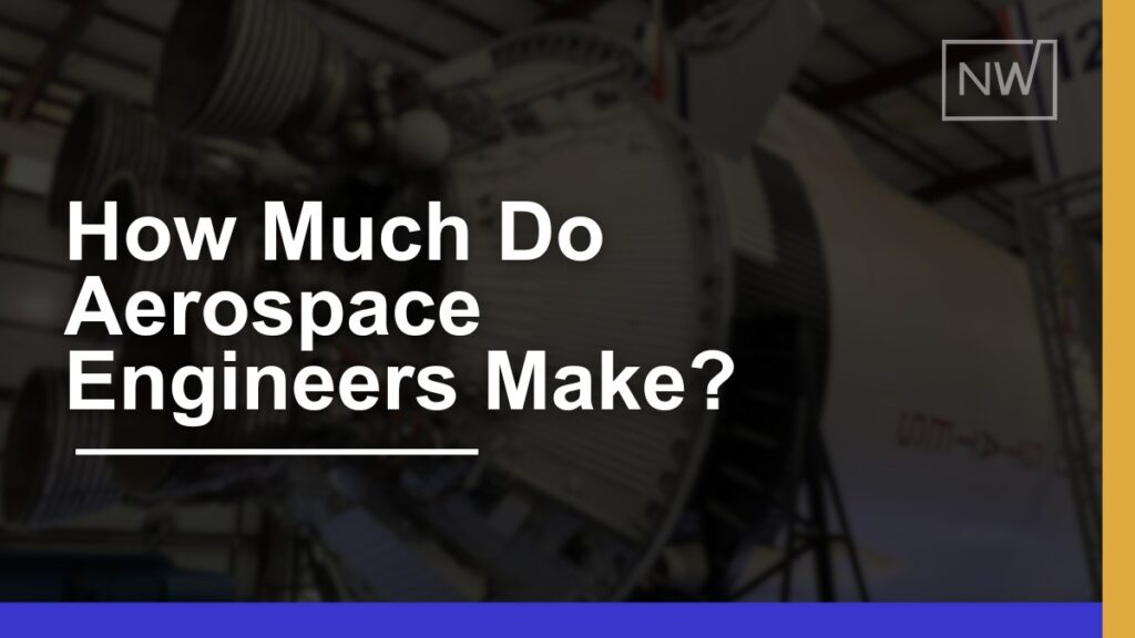 How Much Do Aerospace Engineers Make in 2024