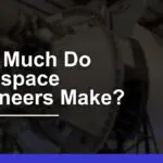 How Much Do Aerospace Engineers Make in 2024