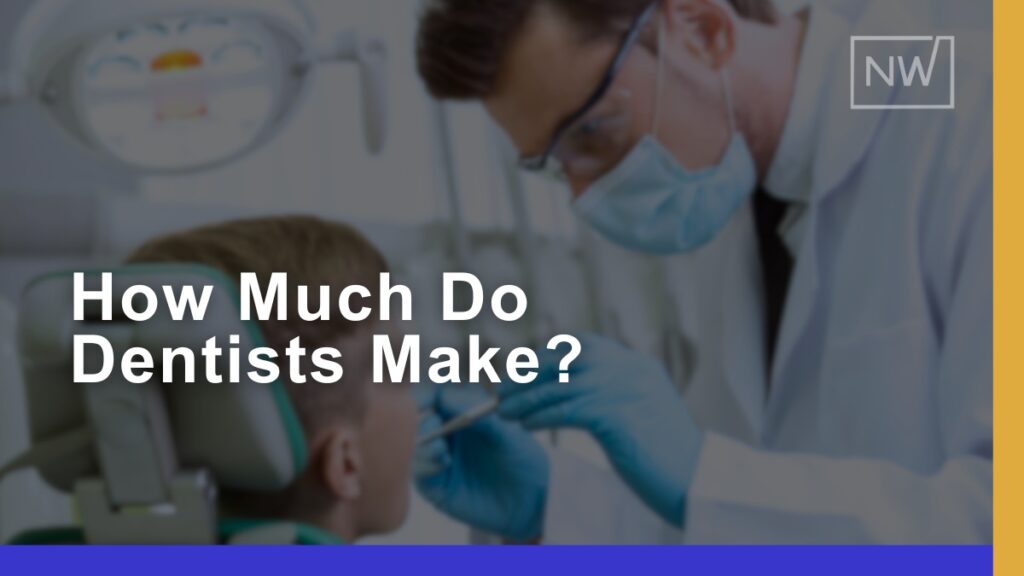 How Much Do Dentists Earn? Average Salary & Benefits