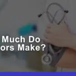 Doctors Salaries: Exploring Pay, Growth, & Opportunities