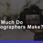 How Much Do Photographers Make: 2024 Salary Insights