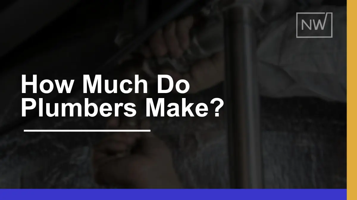 How Much Do Plumbers Earn? Average Salary & Benefits